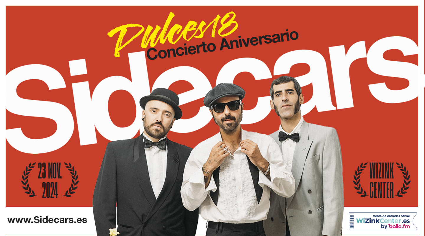 Concierto Sidecars - Madrid WiZink Center - "DULCES 18" CONCIERTO ANIVERSARIO