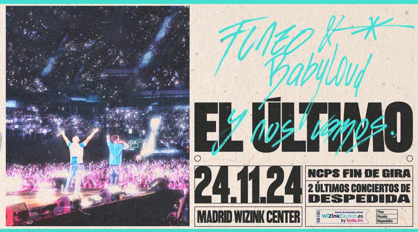 Concierto Funzo y Baby Loud - Madrid WiZink Center - El Último y Nos Vamos