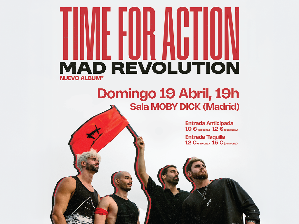 Entradas Time For Action Madrid 2026 - Concierto en Moby Dick | baila.fm